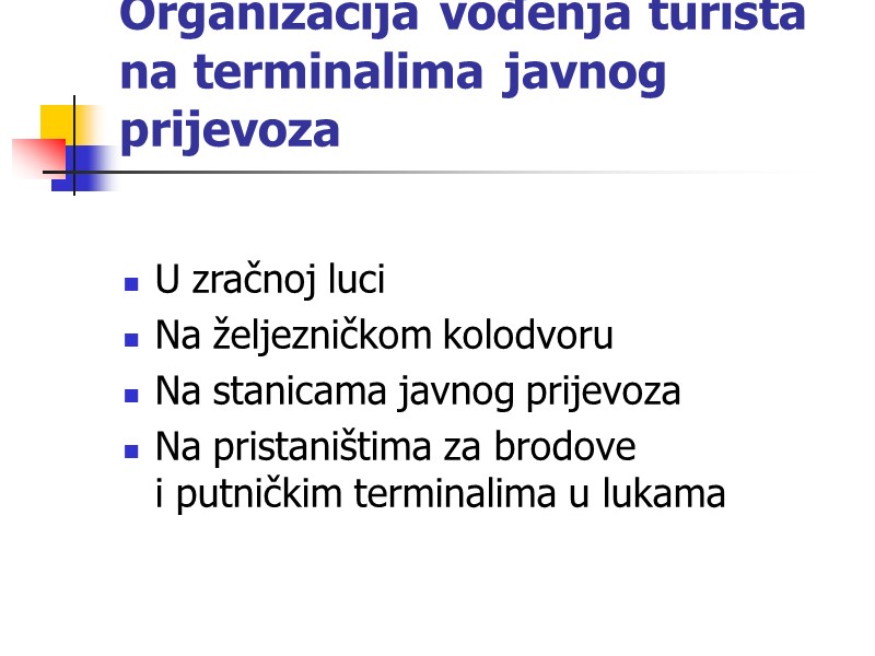 Organizacija vođenja turista na terminalima javnog prijevoza  U zračnoj luci Na željezničkom kolodvoru